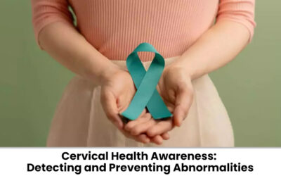 Cervical Health Awareness: Detecting and Preventing Abnormalities