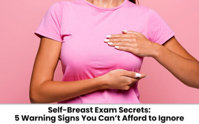 Self-Breast Exam Secrets: 5 Warning Signs You Can’t Afford to Ignore