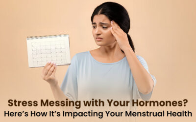 Stress Messing with Your Hormones? Here’s How It’s Impacting Your Menstrual Health